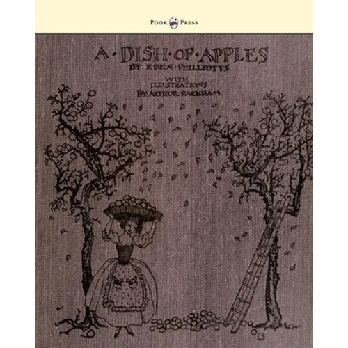 A Dish of Apples - Illustrated by Arthur Rackham - Hardcover