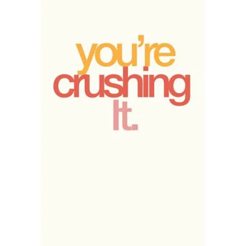 You're Crushing It: Employee Appreciation Gift for Your Employees, Coworkers, or Boss - Paperback