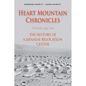 Heart Mountain Chronicles: The History of a Japanese Relocation Center - Paperback