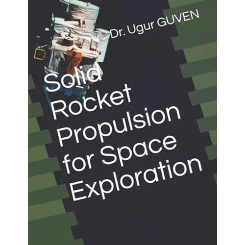 Solid Rocket Propulsion for Space Exploration - Paperback