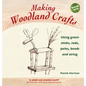 Making Woodland Crafts: Using Green Sticks, Rods, Poles, Beads, and String - Hardcover