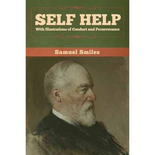 Self Help with Illustrations of Conduct and Perseverance - Paperback