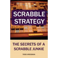 Scrabble Strategy: The Secrets of a Scrabble Junkie - Paperback