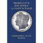 Morgan's Journey: A Coin's Tale - Paperback