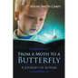 From a Moth to a Butterfly: A Journey of Autism - Paperback