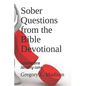 Sober Questions from the Bible Devotional: Volume One - Paperback