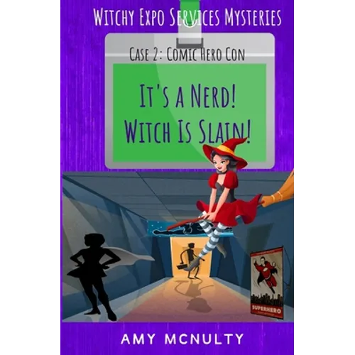 It's a Nerd! Witch Is Slain!: Case 2: Comic Hero Con - Paperback