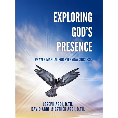Exploring God's Presence: Prayer Manual for Everyday Success - Hardcover