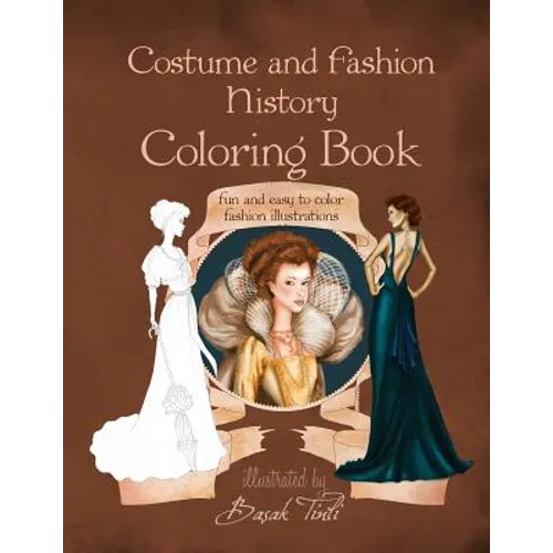 Costume and Fashion History Coloring Book: Fun and Easy to Color Fashion Illustrations - Paperback
