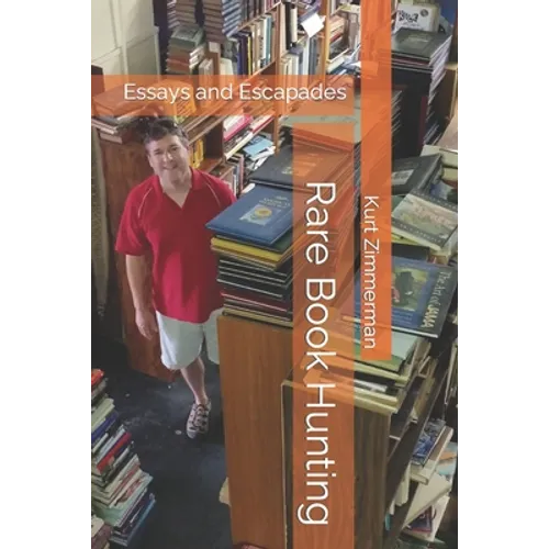 Rare Book Hunting: Essays and Escapades - Paperback