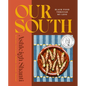 Our South: Black Food Through My Lens - A Cookbook - Hardcover