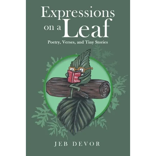 Expressions on a Leaf: Poetry, Verses, and Tiny Stories - Paperback