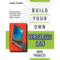 Build Your Own Wireless LAN with Projects - Paperback