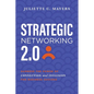Strategic Networking 2.0: Harness the Power of Connection and Inclusion for Business Success - Paperback