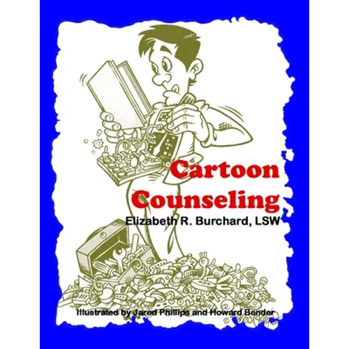 Cartoon Counseling: Therapist's Edition: Healthy Relationships for Individuals, Couples, and Families - Paperback