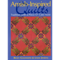 Amish-Inspired Quilts-Print-on-Demand-Edition: Tradition with a Piece O'Cake Twist - Paperback