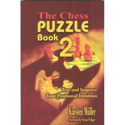 The Chess Puzzle Book 2: Test and Improve Your Positional Intuition - Paperback