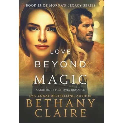 Love Beyond Magic: A Scottish Time Travel Romance - Hardcover