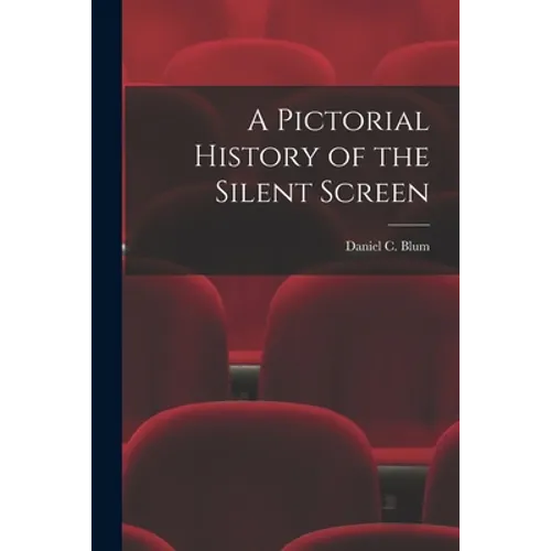 A Pictorial History of the Silent Screen - Paperback