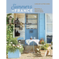 Summers in France: Beautiful & Inspirational French Homes - Hardcover
