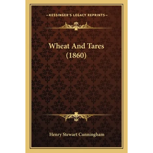 Wheat And Tares (1860) - Paperback