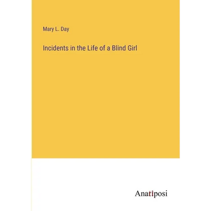 Incidents in the Life of a Blind Girl - Paperback