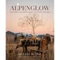 Alpenglow: Outdoor Celebrations for Every Season - Hardcover