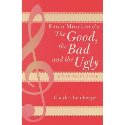 Ennio Morricone's the Good, the Bad and the Ugly: A Film Score Guide - Paperback