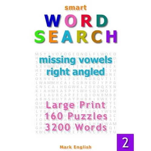 Smart Word Search: Missing Vowels, Right Angled, Large Print, 160 Puzzles, 3200 Words, Volume 2 - Paperback