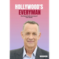 Hollywood's Everyman: The Remarkable Journey of Tom Hanks - Paperback