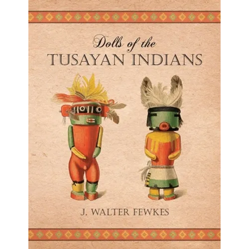 Dolls of the Tusayan Indians - Paperback