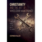 Christianity and the Art of Wheelchair Maintenance: A Dialectical Inquiry at the End of the World - Paperback