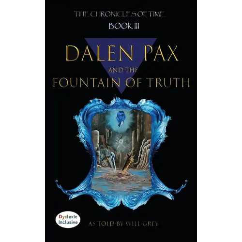 Dalen Pax and The Fountain Of Truth - Hardcover