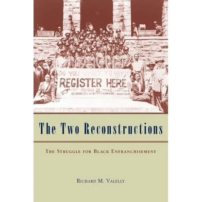 The Two Reconstructions: The Struggle for Black Enfranchisement - Paperback