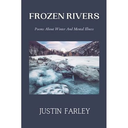 Frozen Rivers: A Collection of Poems about Mental Health and Nature Poetry About Winter - Paperback