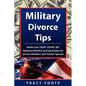 Military Divorce Tips: Health Care Chcbp, Uniformed Services Former Spouses Protection ACT Usfspa, Survivor Benefit Plan Sbp, Retirement Bene - Paperback