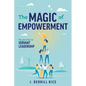 The Magic of Empowerment: My Journey in Servant Leadership - Paperback