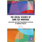 The Social Science of Same-Sex Marriage: LGBT People and Their Relationships in the Era of Marriage Equality - Paperback