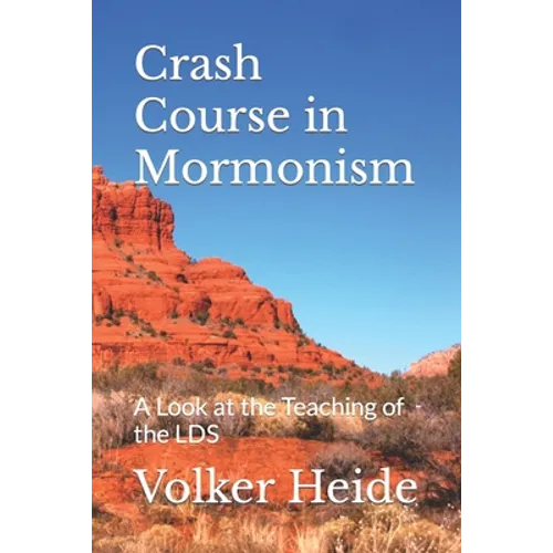 Crash Course in Mormonism: A Look at the Teaching of the LDS - Paperback