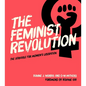The Feminist Revolution: The Struggle for Women's Liberation - Hardcover