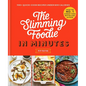 The Slimming Foodie in Minutes: 100+ Quick-Cook Recipes Under 600 Calories - Hardcover