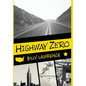 Highway Zero - Hardcover