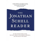The Jonathan Schell Reader: On the United States at War, the Long Crisis of the American Republic, and the Fate of the Earth - Paperback