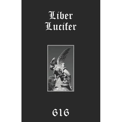 Liber Lucifer: The Light Bringer or Divine Androgyne: Set, Saturn, Satan - Paperback