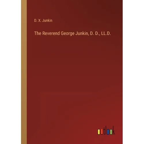 The Reverend George Junkin, D. D., LL.D. - Paperback