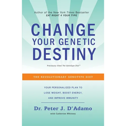 Change Your Genetic Destiny: The Revolutionary Genotype Diet - Paperback