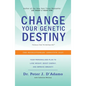 Change Your Genetic Destiny: The Revolutionary Genotype Diet - Paperback
