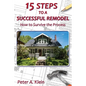 15 Steps to a Successful Remodel: How to Survive the Process - Paperback