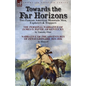 Towards the Far Horizons: Two Famous American Mountain Men, Explorers & Trappers-The Personal Narrative of James O. Pattie, of Kentucky by Timothy Fli - Paperback
