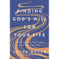 Finding God's Will for Your Life: Discovering the Plans God Has for You - Paperback